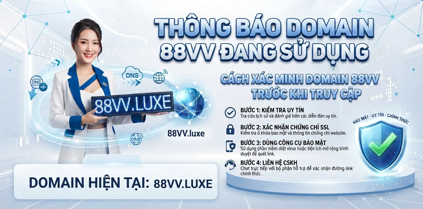 88VV Đổi Domain: Lịch Sử Và Thông Báo Link Mới 2 Cách xác minh domain 88VV trước khi truy cập